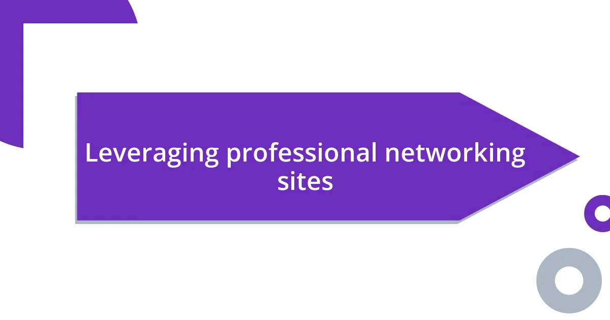 Leveraging professional networking sites