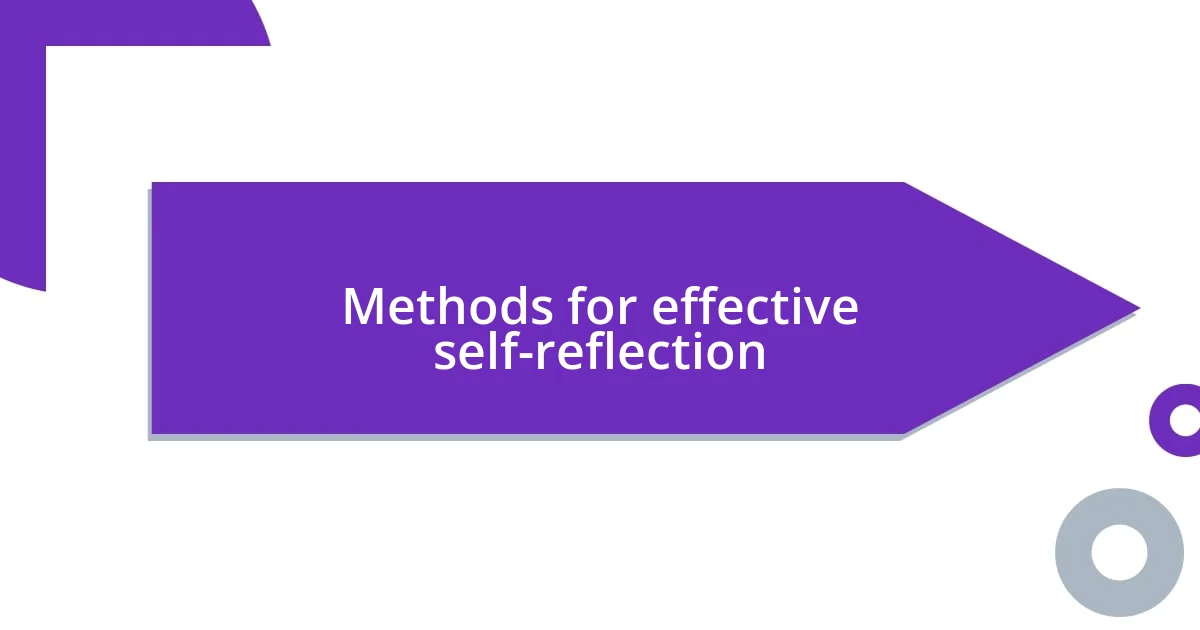 Methods for effective self-reflection