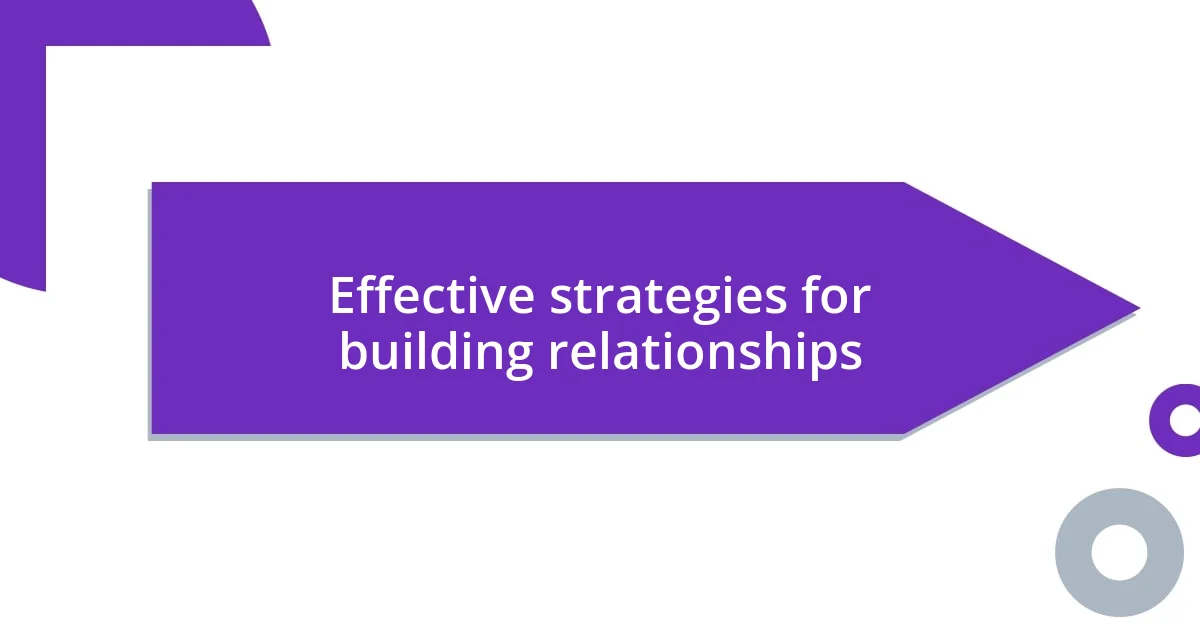Effective strategies for building relationships