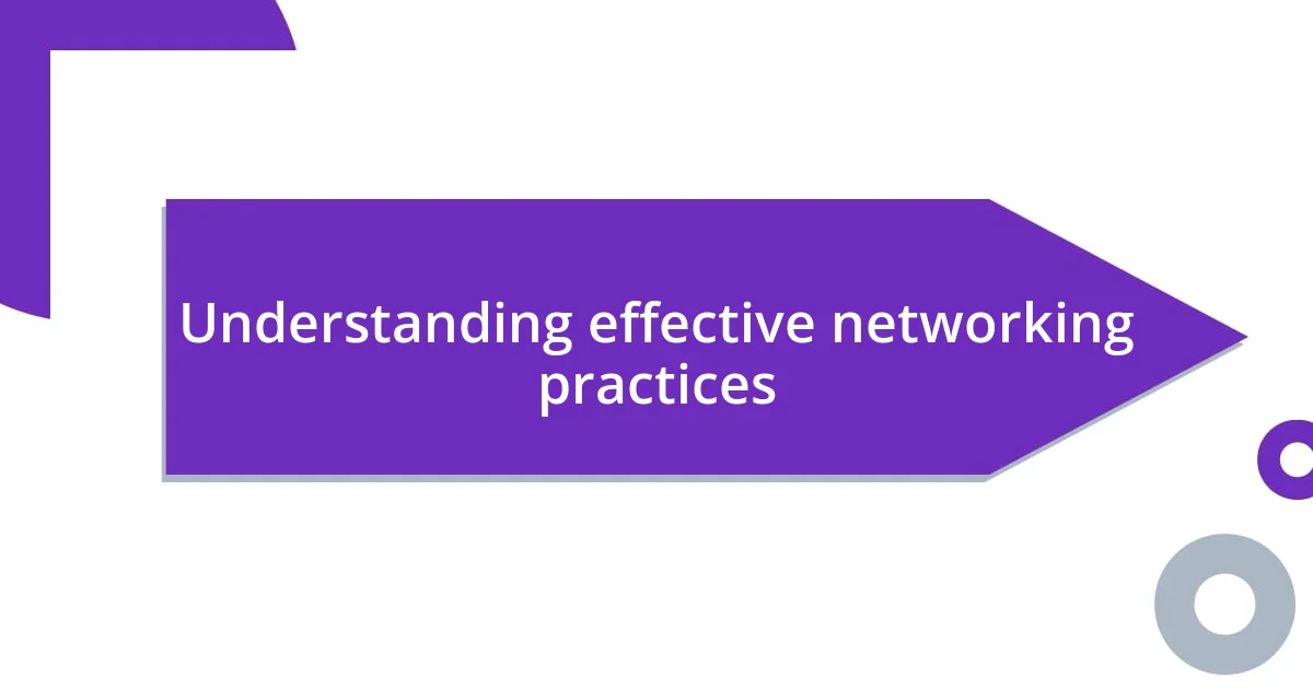 Understanding effective networking practices